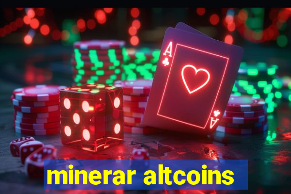 minerar altcoins